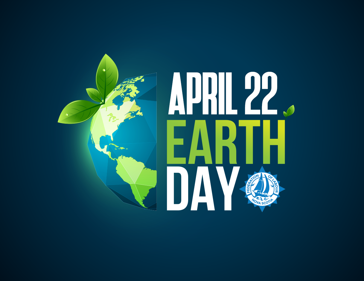 Earth Day Statement From The Nova Scotia Federation Of Labour Nova